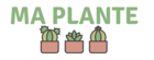 MA PLANTE